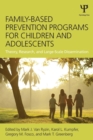 Image for Family-based prevention programs for children and adolescents  : theory, research, and large-scale dissemination