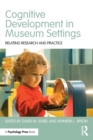 Image for Cognitive development in museum settings  : relating research and practice