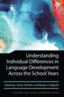 Image for Understanding Individual Differences in Language Development Across the School Years