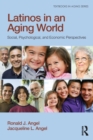 Image for Latinos in an aging world  : social, psychological, and economic perspectives