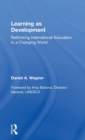 Image for Learning as development  : rethinking international education in a changing world