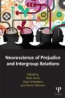 Image for Neuroscience of Prejudice and Intergroup Relations