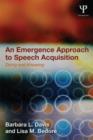 Image for An emergence approach to speech acquisition  : doing and knowing