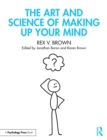 Image for The Art and Science of Making Up Your Mind
