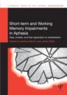 Image for Short-term and working memory impairments in aphasia  : data, models, and their application to rehabilitation