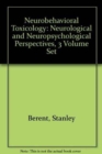 Image for Neurobehavioral Toxicology: Neurological and Neuropsychological Perspectives, 3 Volume Set