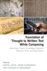 Image for Translation of thought to written text while composing  : advancing theory, knowledge, research methods, tools, and applications