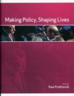 Image for Making Policy, Shaping Lives