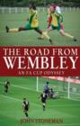 Image for The road from Wembley  : an FA Cup odyssey