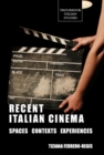 Image for Recent Italian cinema  : spaces, contexts, experiences