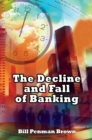 Image for The Decline and Fall of Banking