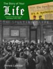 Image for The story of your life  : a history of the Sporting Life newspaper (1859-1998)