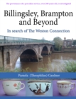 Image for Billingsley, Brampton and Beyond, in search of The Weston Connection