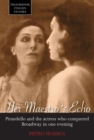Image for Her Maestro&#39;s Echo : Pirandello and the Actress Who Conquered Broadway in One Evening