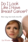 Image for Do I Look Like I Have Breast Cancer?