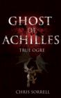 Image for Ghost of Achilles - True Ogre