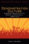 Image for Demonstration Culture : European Socialism and the Second International, 1889-1914