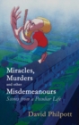 Image for Miracles, Murders &amp; Other Misdemeanours
