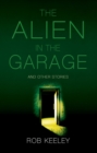 Image for The Alien in the Garage and Other Stories