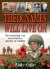 Image for Their names will live on  : awe-inspiring true stories from a century of warfare