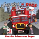 Image for Nelson &#39;n&#39; Deck and Friends : How the Adventures Began