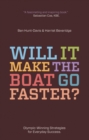 Image for Will it make the boat go faster?: Olympic-winning strategies for everyday success