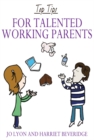 Image for Top Tips for Talented Working Parents