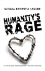 Image for Humanity&#39;s rage: or how to stop blissful ignorance and start worrying