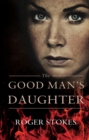 Image for The Good Man&#39;s Daughter