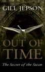 Image for Out of time: the secret of the swan