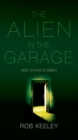 Image for The alien in the garage and other stories