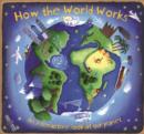 Image for How the world works  : a hands-on guide to our amazing planet