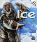Image for Ice  : life in the freezing cold