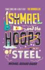 Image for Ishmael and the hoops of steel