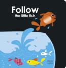 Image for Follow the little fish