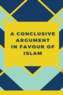 Image for Conclusive Argument In Favour Of Islam