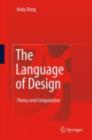 Image for The language of design: theory and computation