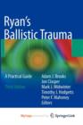 Image for Ryan&#39;s Ballistic Trauma : A Practical Guide