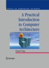 Image for A practical introduction to computer architecture