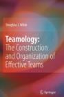 Image for Teamology: The Construction and Organization of Effective Teams