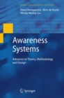 Image for Awareness systems: advances in theory, methodology and design