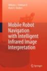 Image for Mobile robot navigation with intelligent infrared image interpretation