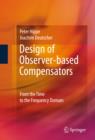 Image for Design of observer-based compensators: from the time to the frequency domain