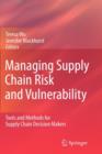 Image for Managing supply chain risk and vulnerability  : tools and methods for supply chain decision makers