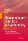 Image for Managing supply chain risk and vulnerability: tools and methods for supply chain decision makers