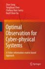 Image for Optimal Observation for Cyber-physical Systems : A Fisher-information-matrix-based Approach