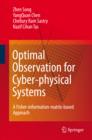 Image for Optimal observation for cyber-physical systems: a Fisher-information-matrix-based approach
