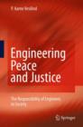 Image for Engineering peace and justice  : the responsibility of engineers to society