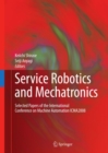 Image for Service robotics and mechatronics: selected papers of the International Conference on Machine Automation ICMA2008