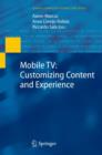 Image for Mobile TV: customizing content and experience ; mobile storytelling, creation and sharing